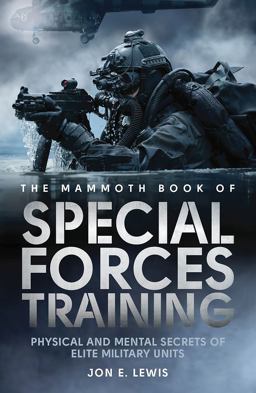 The Mammoth Book of Special Forces Training The Mammoth Book of Special Forces Training