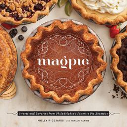 Magpie Sweets and Savories from Philadelphia's Favorite Pie Boutique  9780762454532 Front Cover