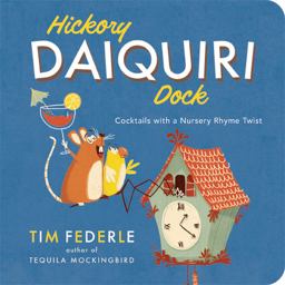 Hickory Daiquiri Dock Cocktails with a Nursery Rhyme Twist  9780762455058 Front Cover