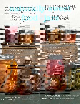 Naturally Sweet Food in Jars 100 Preserves Made with Coconut, Maple, Honey, and More  9780762457786 Front Cover
