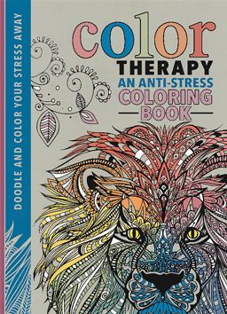Color Therapy An Anti-Stress Coloring Book  9780762458806 Front Cover