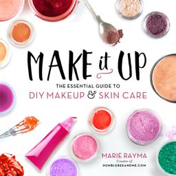 Make It Up The Essential Guide to DIY Makeup and Skin Care  9780762460847 Front Cover