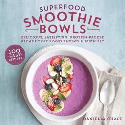 Superfood Smoothie Bowls Delicious, Satisfying, Protein-Packed Blends That Boost Energy and Burn Fat  9780762461066 Front Cover