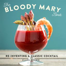 Bloody Mary Book Reinventing a Classic Cocktail  9780762461677 Front Cover