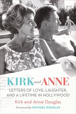 Kirk and Anne: Letters of Love, Laughter, and a Lifetime in Hollywood  9780762462179 Front Cover