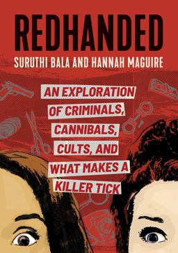 RedHanded An Exploration of Criminals, Cannibals, Cults, and What Makes a Killer Tick  9780762473793 Front Cover
