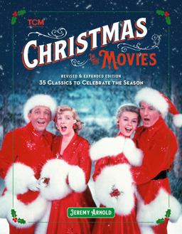 Turner Classic Movies: Christmas in the Movies (Revised and Expanded Edition)