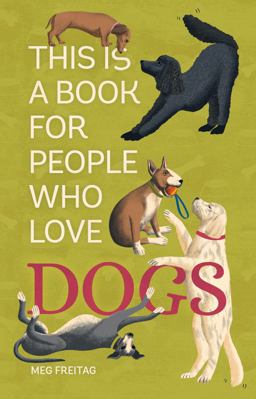This Is a Book for People Who Love Dogs This Is a Book for People Who Love Dogs