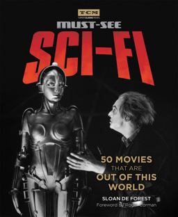Turner Classic Movies: Must-See Sci-Fi 50 Movies That Are Out of This World  9780762491520 Front Cover
