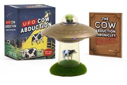 UFO Cow Abduction Beam up Your Bovine (with Light and Sound!)  9780762493418 Front Cover