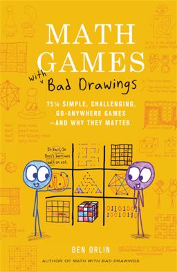 Math Games with Bad Drawings 75 1/4 Simple, Challenging, Go-Anywhere Games--And Why They Matter  9780762499861 Front Cover