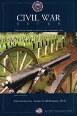 Civil War Sites The Official Guide to the Civil War Discovery Trail 2nd 9780762744350 Front Cover