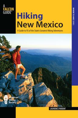 New Mexico A Guide to 95 of the State's Greatest Hiking Adventures 3rd 9780762746743 Front Cover
