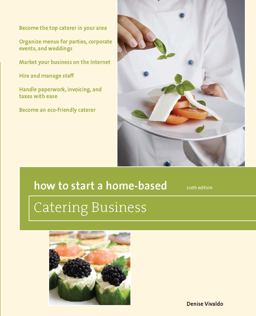 How to Start a Home-Based Catering Business *Become the Top Caterer in Your Area *Organize Menus for Parties, Corporate Events, and Weddings *Market Your Business on the Internet *Hire and Manage Staff *Handle Paperwork, Invoicing, and Taxes with Ease *Become an Eco-Friendly Caterer 6th 9780762752676 Front Cover