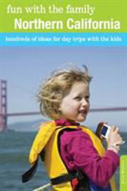 Fun with the Family Northern California Hundreds of Ideas for Day Trips with the Kids 8th 9780762757190 Front Cover