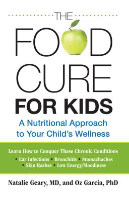 Food Cure for Kids A Nutritional Approach to Your Child's Wellness  9780762758869 Front Cover