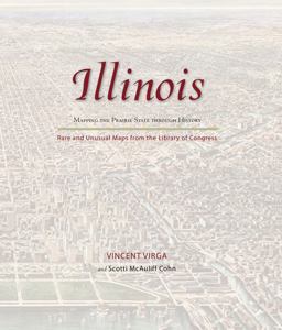 Illinois - Mapping the Prairie State Through History