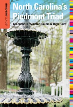 North Carolina's Piedmont Triad - Insiders' GuideÂ® Greensboro, Winston-Salem and Highpoint  9780762760190 Front Cover