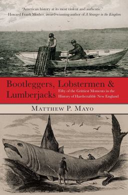 Bootleggers, Lobstermen and Lumberjacks Bootleggers, Lobstermen and Lumberjacks
