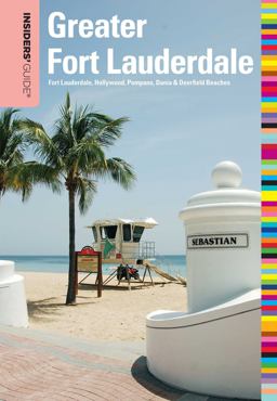 Insiders' Guide® to Greater Fort Lauderdale