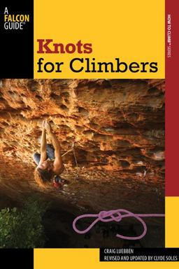 Knots for Climbers A Falcon Guide 3rd 9780762770014 Front Cover