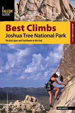 Best Climbs Joshua Tree National Park The Best Sport and Trad Routes in the Park  9780762770199 Front Cover