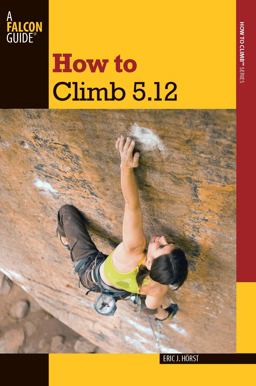 How to Climb 5.12 3rd 9780762770298 Front Cover
