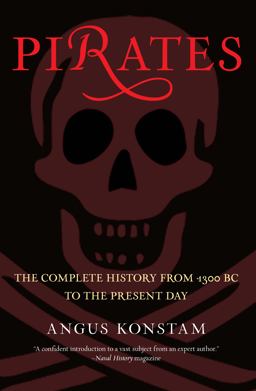 Pirates The Complete History from 1300 BC to the Present Day  9780762773954 Front Cover