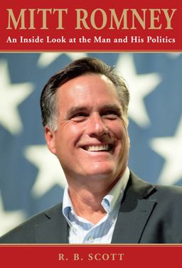 Mitt Romney An Inside Look at the Man and His Politics  9780762779277 Front Cover