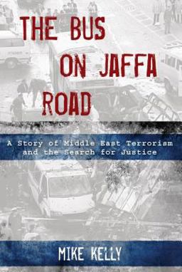 Bus on Jaffa Road A Story of Middle Best Terrorism and the Search for Justice  9780762780372 Front Cover