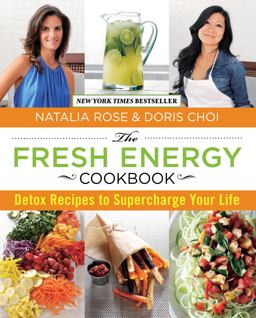 Fresh Energy Cookbook Detox Recipes to Supercharge Your Life  9780762780860 Front Cover