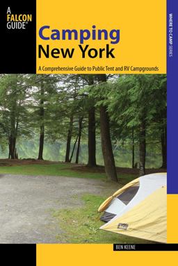 Camping New York A Comprehensive Guide to Public Tent and RV Campgrounds  9780762780914 Front Cover
