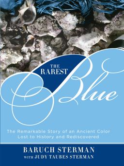 Rarest Blue The Remarkable Story of an Ancient Color Lost to History and Rediscovered  9780762782222 Front Cover