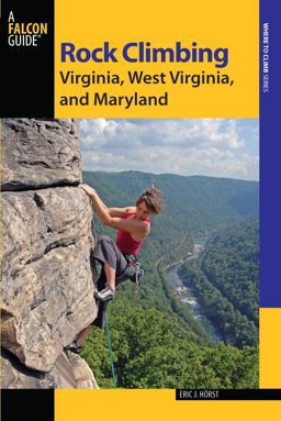 Rock Climbing Virginia, West Virginia, and Maryland 2nd 9780762784349 Front Cover