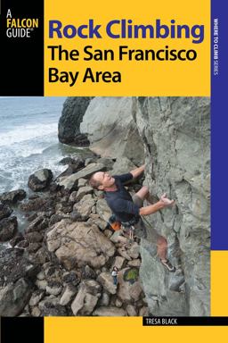 Rock Climbing The San Francisco Bay Area 2nd 9780762786671 Front Cover