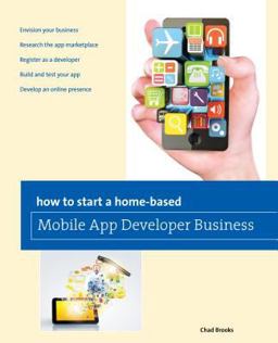How to Start a Home-Based Mobile App Developer Business How to Start a Home-Based Mobile App Developer Business