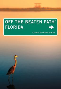 Off the Beaten Path Florida A Guide to Unique Places 12th 9780762792016 Front Cover