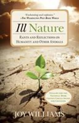 Ill Nature Rants and Reflections on Humanity and Other Animals  9780762796502 Front Cover
