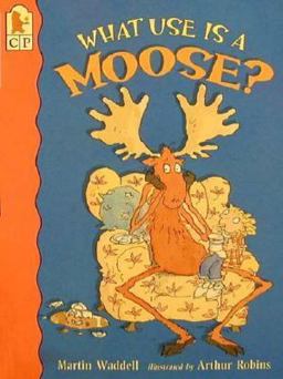 What Use Is a Moose?