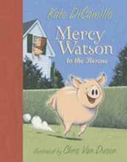 Mercy Watson to the Rescue  9780763622701 Front Cover