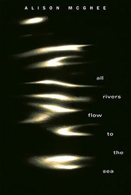 All Rivers Flow to the Sea  9780763625917 Front Cover