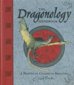 Dragonology Handbook A Practical Course in Dragons  9780763628147 Front Cover