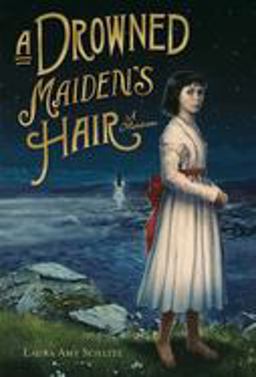 Drowned Maiden's Hair A Melodrama  9780763629304 Front Cover