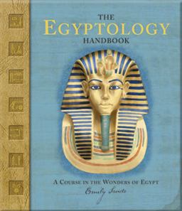 Egyptology Handbook A Course in the Wonders of Egypt  9780763629328 Front Cover