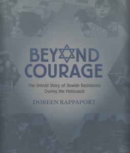 Beyond Courage The Untold Story of Jewish Resistance During the Holocaust  9780763629762 Front Cover