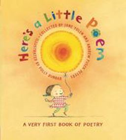 Here's a Little Poem A Very First Book of Poetry  9780763631413 Front Cover