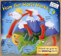 How the World Works A Hands-On Guide to Our Amazing Planet  9780763648015 Front Cover