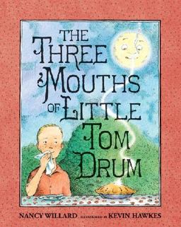 The Three Mouths of Little Tom Drum