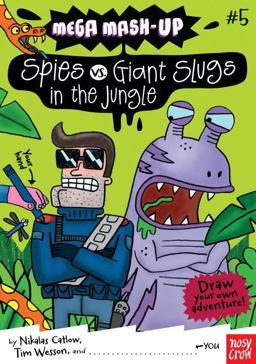 Mega Mash-Up: Spies vs. Giant Slugs in the Jungle  9780763659028 Front Cover
