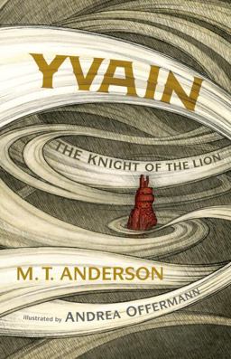 Yvain: the Knight of the Lion A Graphic Novel  9780763659394 Front Cover